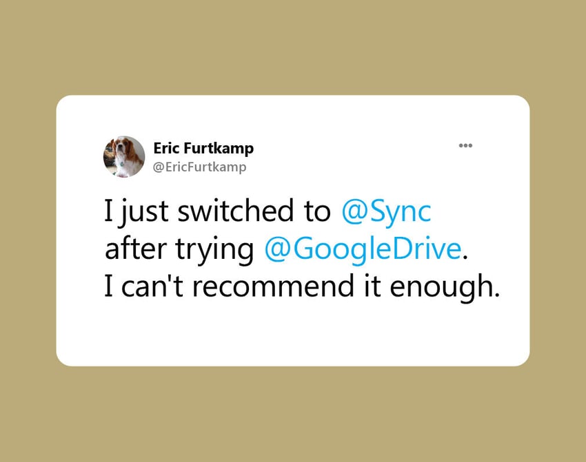 A cloud storage testimonial that says I just switched to Sync after trying Google Drive
